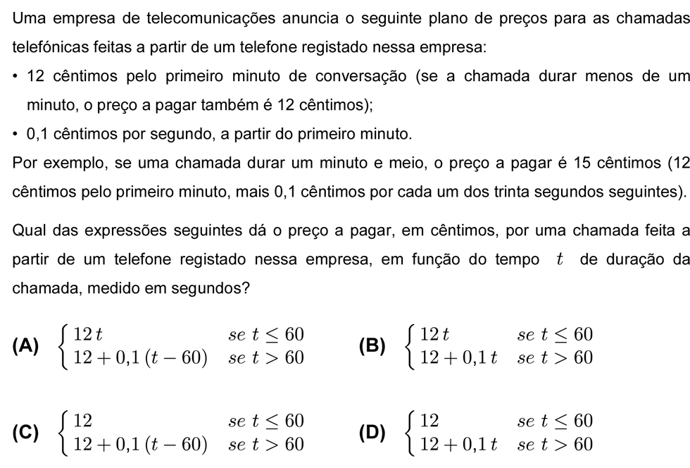 Exercício de escolha múltipla com origem no teste intermédio de matemática do 10º ano, publicado em 2009-05-06.