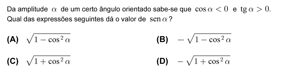 Exercício de escolha múltipla com origem no teste intermédio de matemática do 11º ano, publicado em 2006-05-19.