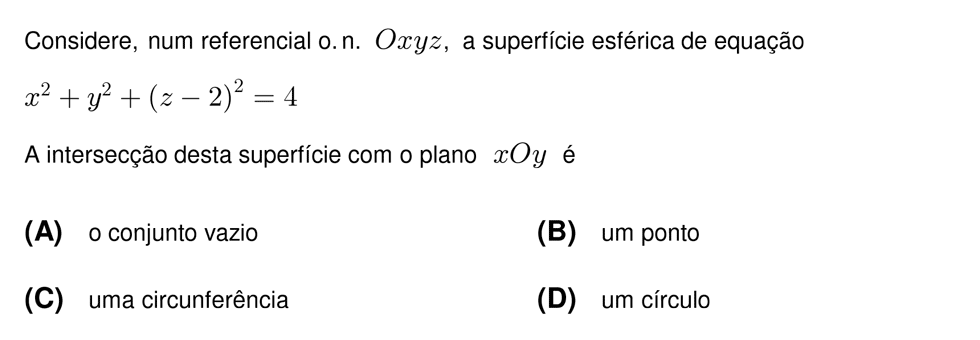 Exercício de escolha múltipla com origem no teste intermédio de matemática do 11º ano, publicado em 2009-01-29.