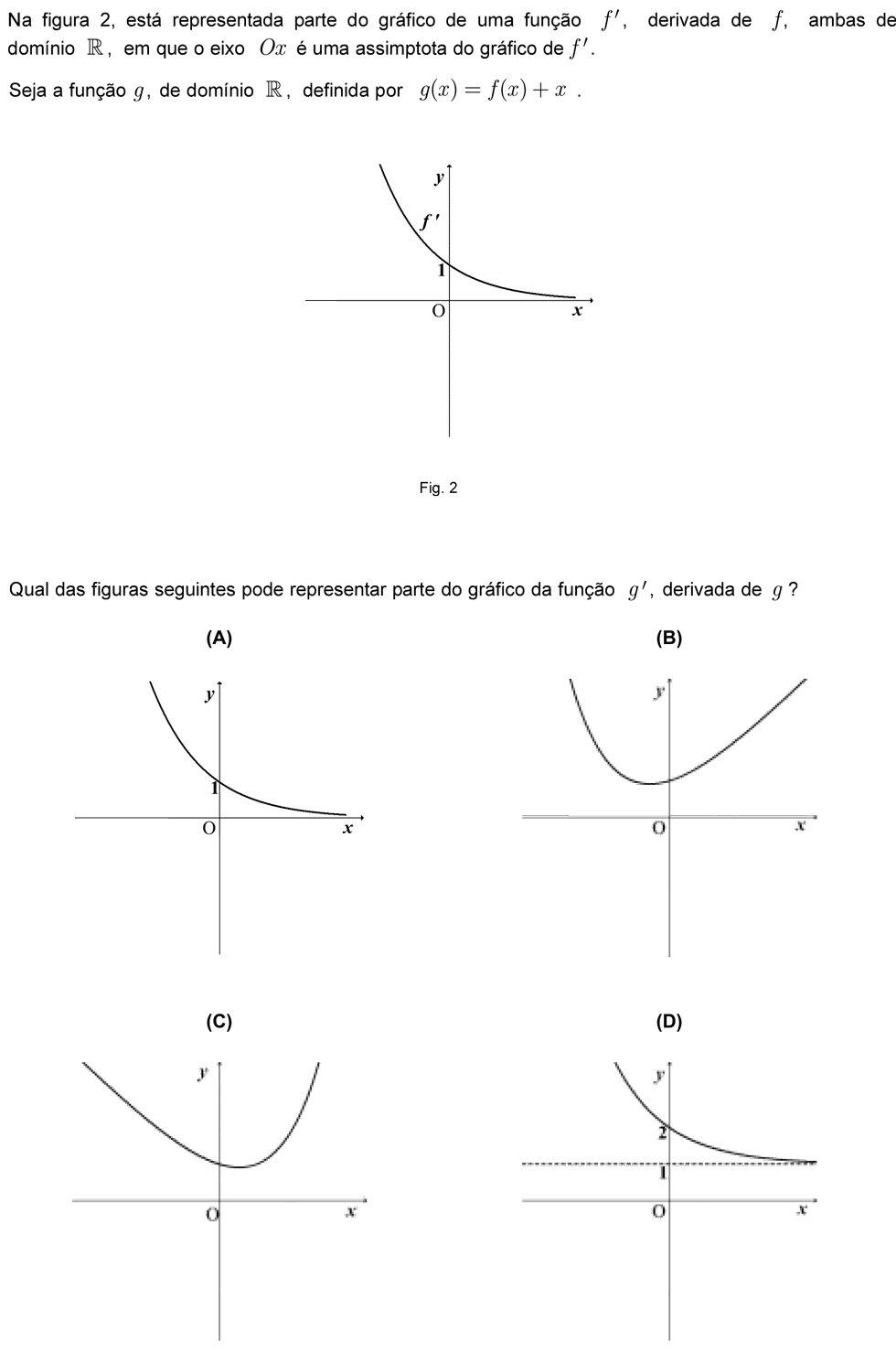 Exercício de escolha múltipla com origem no exame nacional de matemática do 12º ano, publicado em 2009, 2ª fase.