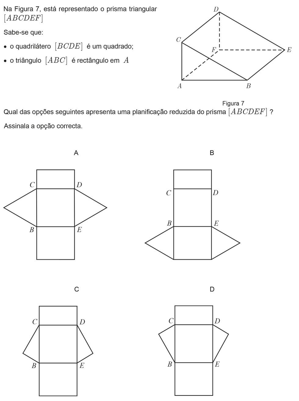 Exercício de escolha múltipla com origem no exame nacional de matemática do 9º ano, publicado em 2011, 2ª fase.