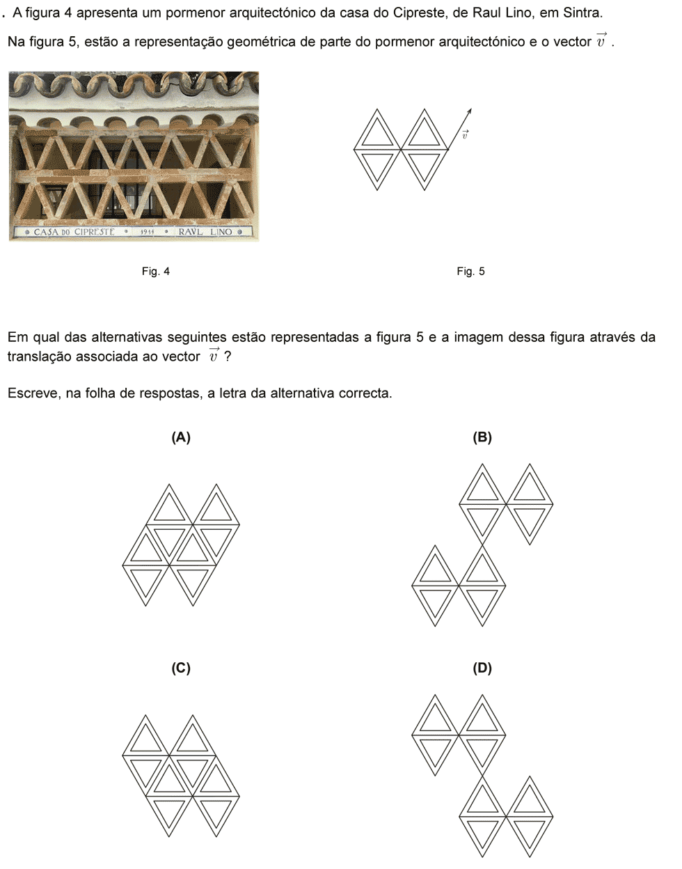 Exercício de escolha múltipla com origem no teste intermédio de matemática do 9º ano, publicado em 2009-05-11.